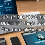 Soi cầu xổ số MB 2026 tại Trang web KUBET: Từ thuật toán xác suất đến thực chiến an toàn